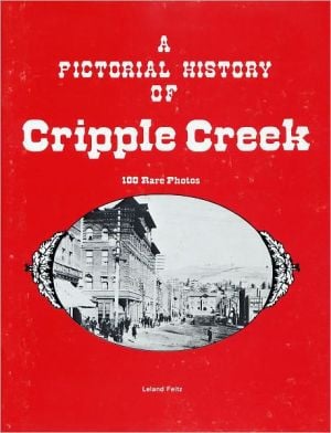 A Pictorial History of Cripple Creek