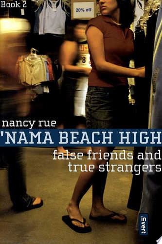False Friends and True Strangers ('Nama Beach High, Book 2)