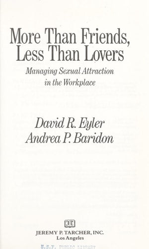 More Than Friends, Less Than Lovers: Managing Sexual Attraction in the Workplace
