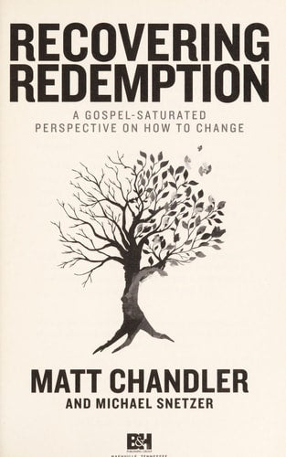 Recovering Redemption: A Gospel Saturated Perspective on How to Change