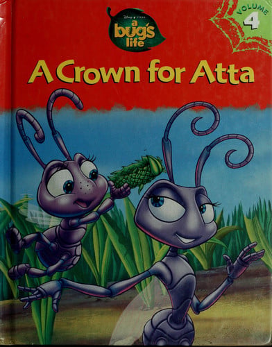 A Crown for Atta (Disney-Pixar's "A Bug's Life" Library, Vol. 4)