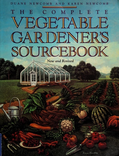 The Complete Vegetable Gardener's Sourcebook