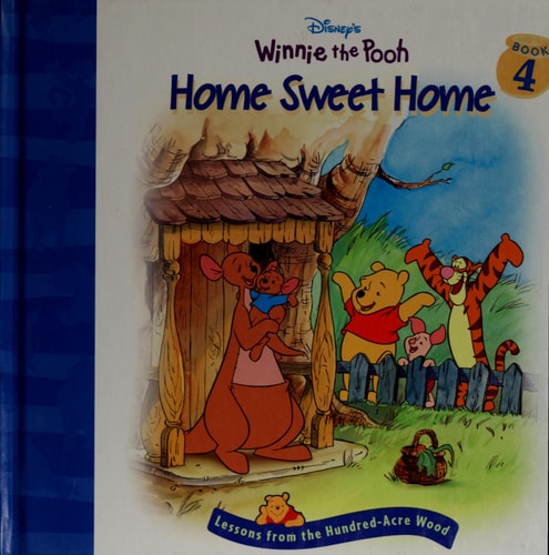 Home Sweet Home (Disney's Winnie the Pooh; Lessons from the Hundred-Acre Wood, Book 4)