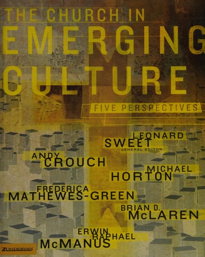 The Church in Emerging Culture: Five Perspectives