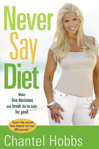 The Never Say Diet Personal Fitness Trainer: Sixteen Weeks to Achieve Your Goal of a Healthy Lifestyle