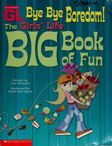 Bye Bye Boredom! The Girl's Life Big Book of Fun