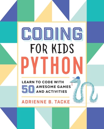 Coding for Kids: Python Learn to Code with 50 Awesome Games and Activities