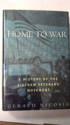 Home to War: A History of the Vietnam Veterans Movement