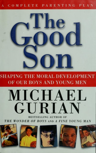 The Good Son: A Complete Parenting Plan