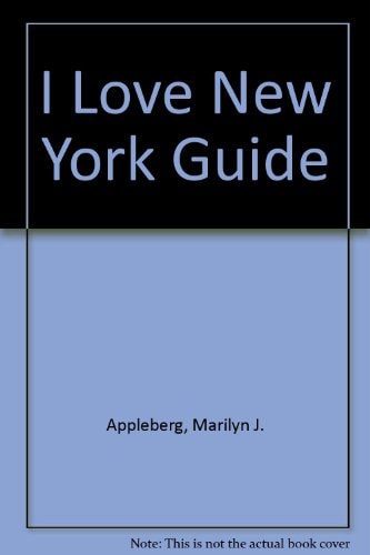 The I Love New York Guide: The Ultimate Source Book for New Yorkers and Visitors
