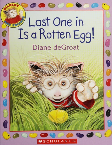 Last One in Is a Rotten Egg! (Gilbert and Friends)