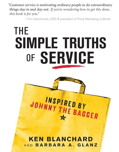 The Simple Truths of Service [Paperback] Ken Blanchard and Barbara Glanz