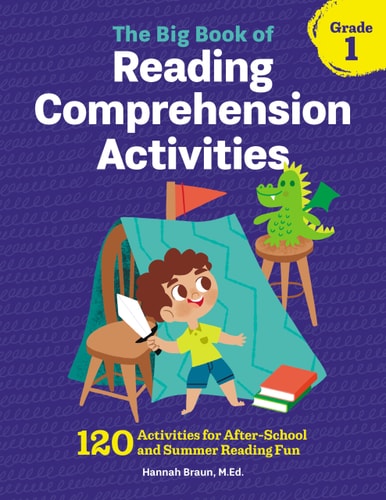 The Big Book of Reading Comprehension Activities, Grade 1 120 Activities for After-School and Summer Reading Fun
