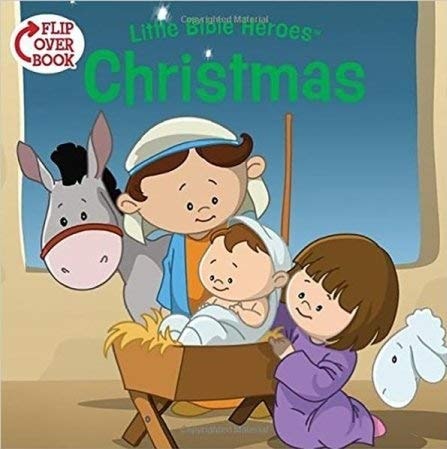 Little Bible Heroes Christmas and Little Bible Heroes Jesus' Miracles (Flip Over Book 2-in-1)