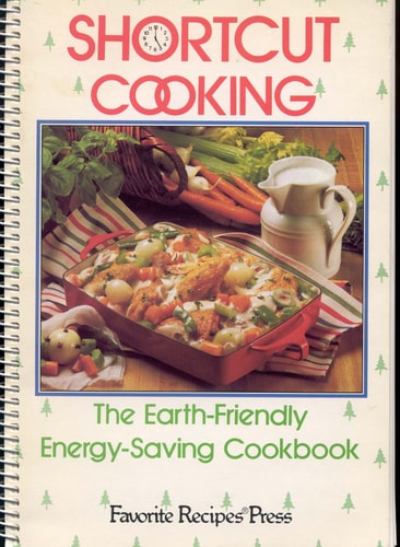 Shortcut Cooking: The Earth-Friendly Energy-Saving Cookbook