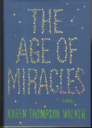 The Age of Miracles: A Novel