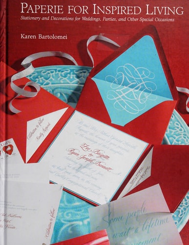 Paperie for Inspired Living: Stationery and Decorations for Weddings, Parties, and Other Special Occasions