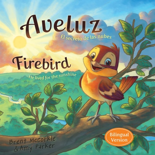 Aveluz / Firebird (Bilingual): El secreto de las nubes / He Lived for the Sunshine (Spanish and English Edition)