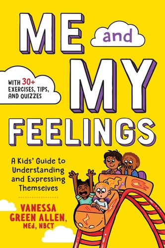 Me and My Feelings A Kids' Guide to Understanding and Expressing Themselves
