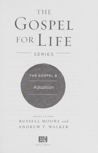 The Gospel & Adoption (Gospel For Life)