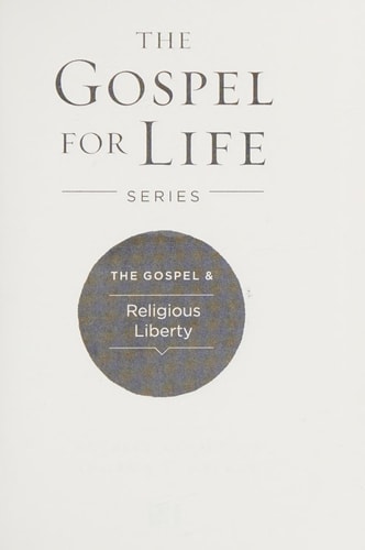The Gospel & Religious Liberty (Gospel For Life)