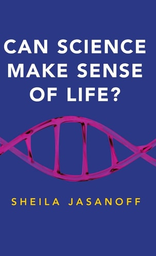 Can Science Make Sense of Life? (New Human Frontiers)