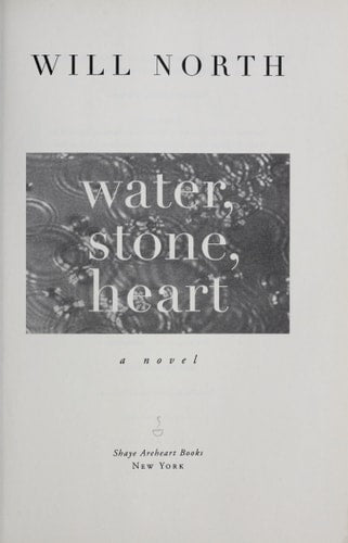 Water, Stone, Heart: A Novel