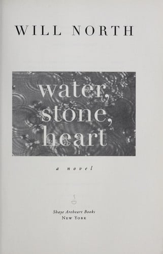 Water, Stone, Heart: A Novel