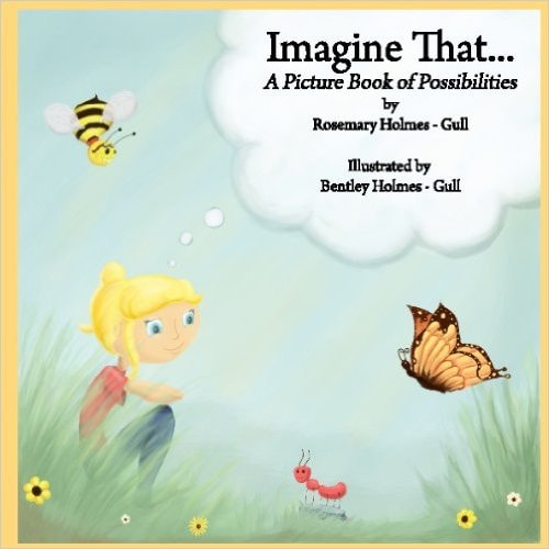 Imagine That...: A Picture Book Of Possibilities