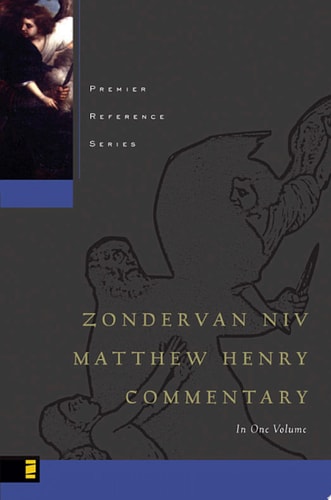 The NIV Matthew Henry Commentary in One Volume Based on the Broad Oak Edition