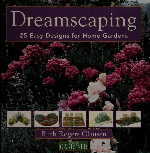 Dreamscaping: 25 Easy Designs for Home Gardens