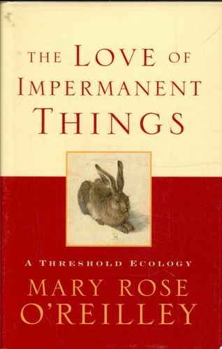 The Love of Impermanent Things: A Threshold Ecology (The World As Home)