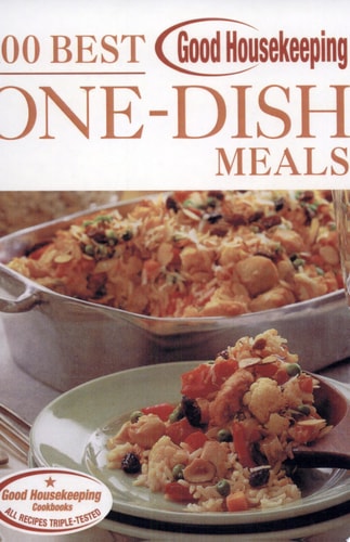 Good Housekeeping 100 Best One-Dish Meals