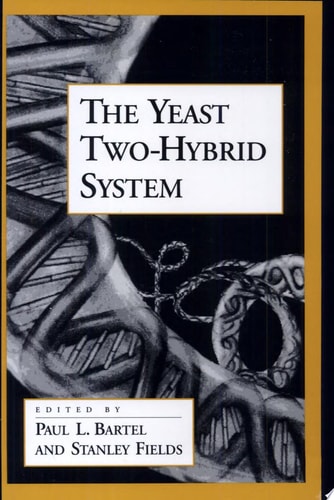 The Yeast Two-Hybrid System (Advances in Molecular Biology)