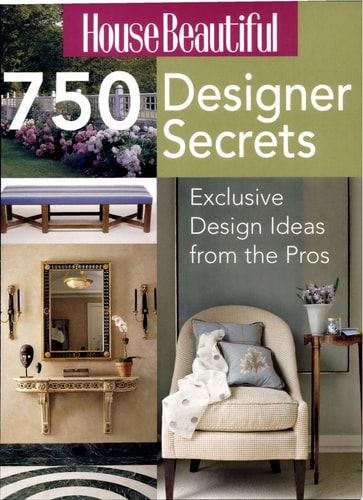 House Beautiful 750 Designer Secrets: Exclusive Design Ideas from the Pros