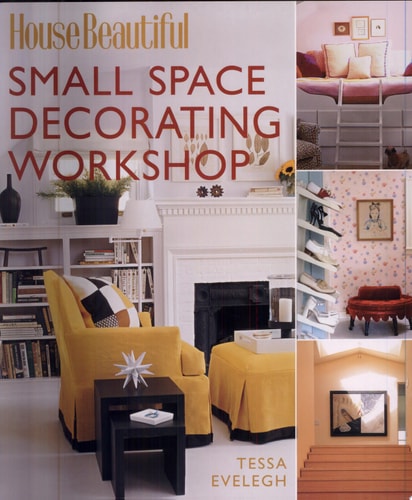 Small Space Decorating Workshop (House Beautiful)
