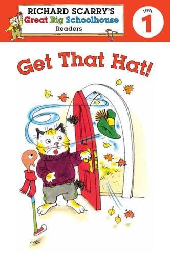 Richard Scarry's Readers (Level 1): Get That Hat! (Richard Scarry's Great Big Schoolhouse)