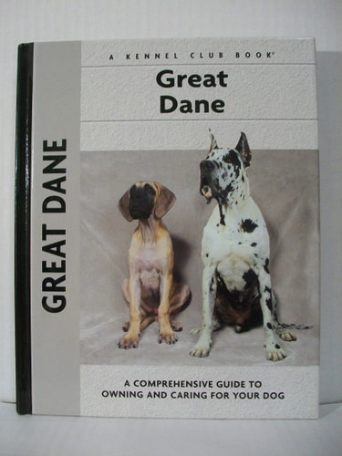 Great Dane: A Comprehensive Guide to Owning and Caring for Your Dog (Comprehensive Owner's Guide)