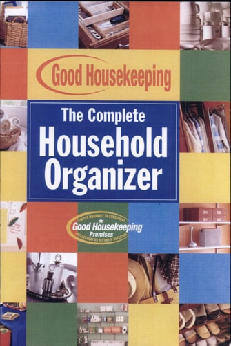 Good Housekeeping The Complete Household Organizer