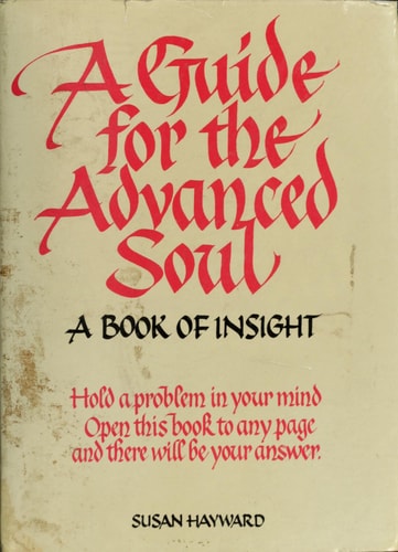 A Guide for the Advanced Soul: A Book of Insight