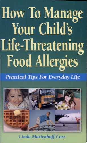 How to Manage Your Child's Life-Threatening Food Allergies: Practical Tips for Everyday Life