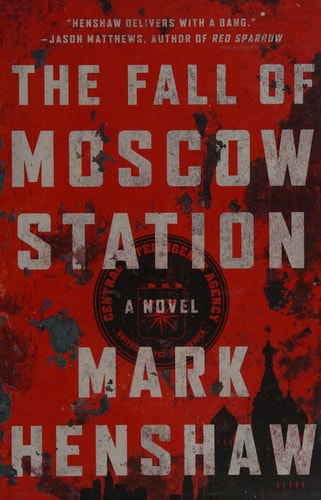 The Fall of Moscow Station: A Novel (a Jonathan Burke/Kyra Stryker Thriller)
