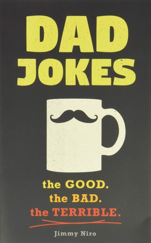 Dad Jokes: Over 600 of the Best (Worst) Jokes Around and Perfect Gift for All Ages! (World's Best Dad Jokes Collection)