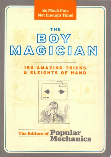 The Boy Magician 156 Amazing Tricks and Sleights of Hand