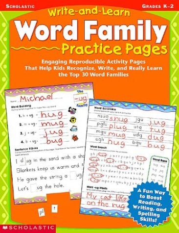 Write-and-learn Word Family Practice Pages: Engaging Reproducible Activity Pages That Help Kids Recognize, Write, and Really Learn the Top 30 Word Families