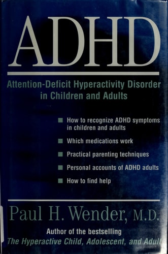 ADHD: Attention-Deficit Hyperactivity Disorder in Children, Adolescents, and Adults