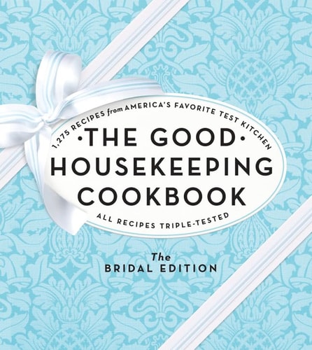 The Good Housekeeping Cookbook 1,275 Recipes from America's Favorite Test Kitchen
