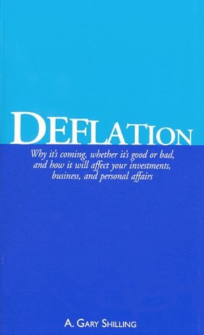 Deflation: Why It's Coming, Whether It's Good or Bad, and How It Will Affect Your Investments, Business, and Personal Affairs
