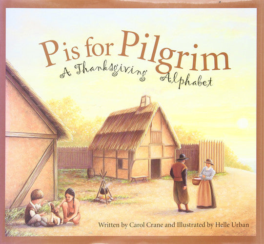 P is for Pilgrim A Thanksgiving Alphabet