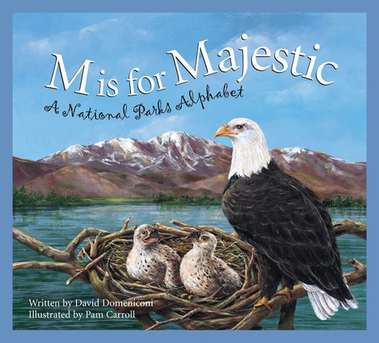 M Is for Majestic A National Parks Alphabet